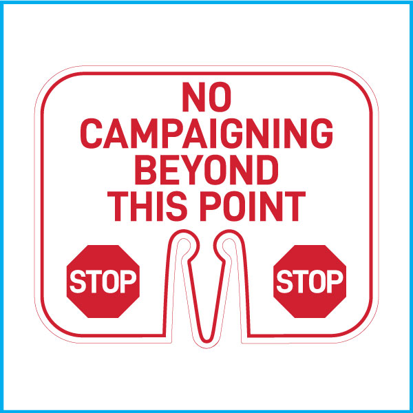 NO CAMPAIGNING Cone Cap Sign, Double-Sided
