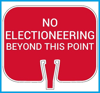 NO ELECTIONEERING Cone Cap Sign, Double-Sided