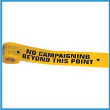 NO CAMPAIGNING ... Tape
